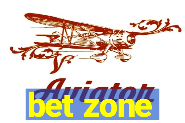 bet zone